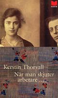 När man skjuter arbetare... - Kerstin Thorvall