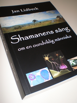 Shamanens sång om en oundviklig människa - Jan Lidbeck