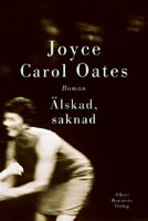 Älskad, saknad - Joyce Carol Oates
