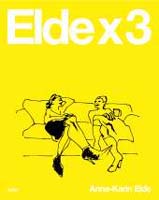Elde x 3 - Anna-Karin Elde