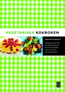 Vegetariska kokboken - Inga-Britta Sundqvist