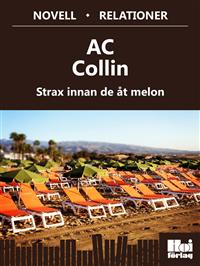 Strax innan de åt melon - AC Collin