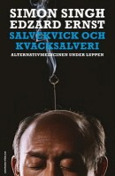 Salvekvick och kvacksalveri: alternativmedicinen under luppen