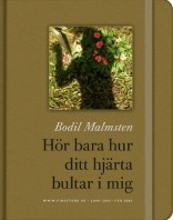 Hör bara hur ditt hjärta bultar i mig: www.finistere.se juni 2005 – feb 2006