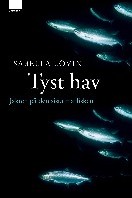 Tyst hav: jakten på den sista matfisken