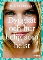 Dyngkåt och hur helig som helst