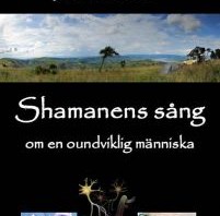 Shamanens sång: om en oundviklig människa