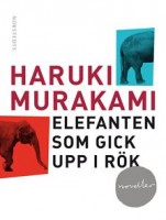 Elefanten som gick upp i rök - Haruki Murakami