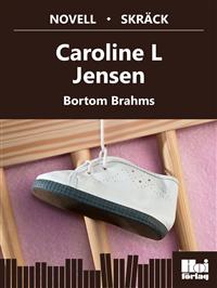 Bortsom Brahms - Carolina L Jensen