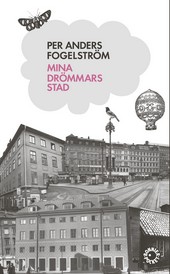 Mina drömmars stad - Per Anders Fogelström