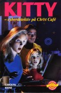 Kitty - cyberdetektiv på Ch@t café - Carolyn Keene