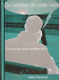 Du behåller din plats i kön: En bok för alla tråkiga väntetider i ditt liv