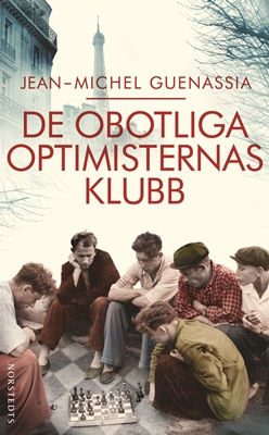 De obotliga optimisternas klubb - Jean-Michel Guenassia