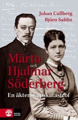 Märta och Hjalmar Söderberg - Johan Cullberg, Björn Sahlin