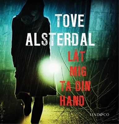 Låt mig ta din hand av Tove Alsterdal