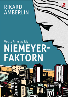 Niemeyerfaktorn vol. 1 Prins av Rio - Rikard Amberlin