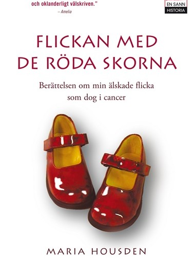 Flickan med de röda skorna: Berättelsen om min älskade flicka som dog i cancer