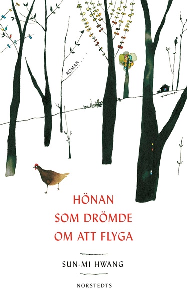Hönan som drömde om att flyga av Sun-Mi Hwang