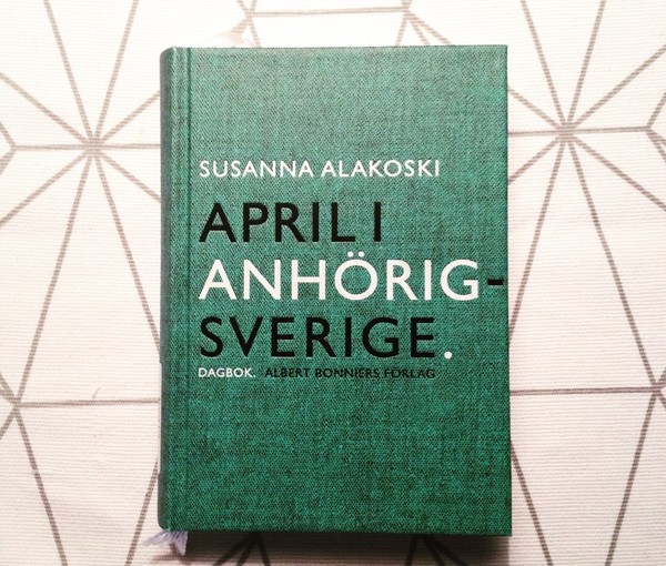 April i anhörigsverige av Susanna Alakoski