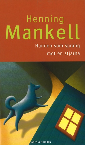 Hunden som sprang mot en stjärna - Henning Mankell