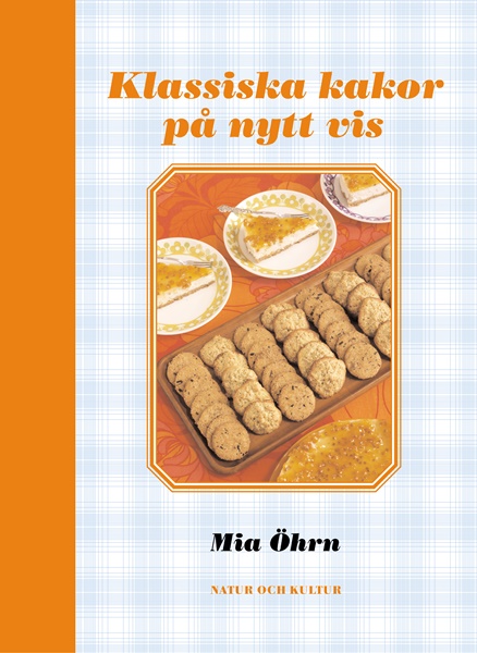 Klassiska kakor på nytt vis - Mia Öhrn
