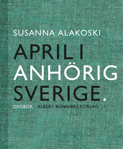 April i anhörigsverige: dagbok