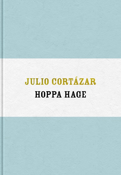 Hoppa hage - Julio Cortázar