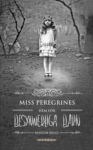 Miss Peregrines hem för besynnerliga barn - Ransom Riggs