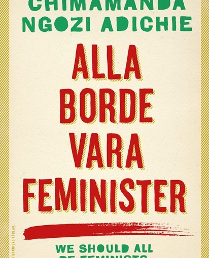 Alla borde vara feminister av Chimamanda Ngozi Adichie