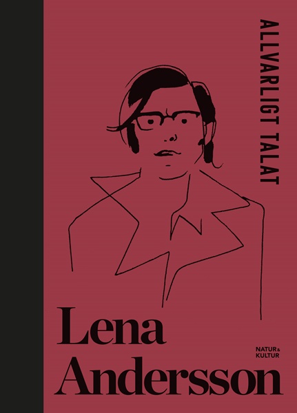 Allvarligt talat av Lena Andersson
