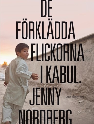 De förklädda flickorna i Kabul av Jenny Nordberg