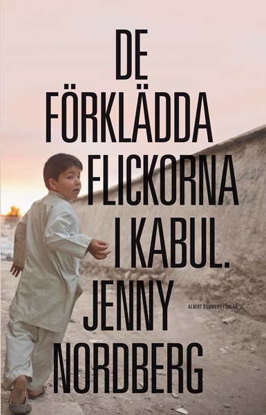 De förklädda flickorna i Kabul av Jenny Nordberg