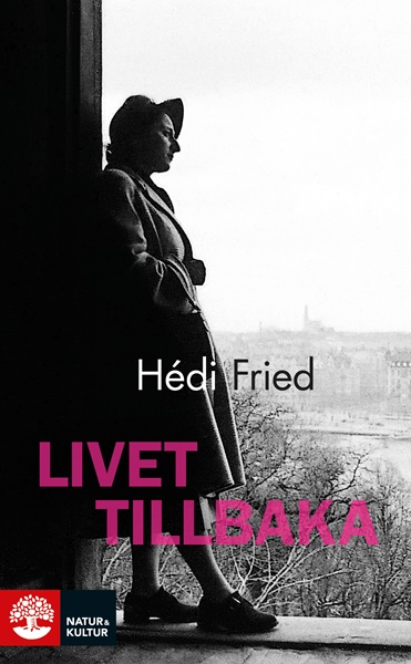 Livet tillbaka av Hédi Fried