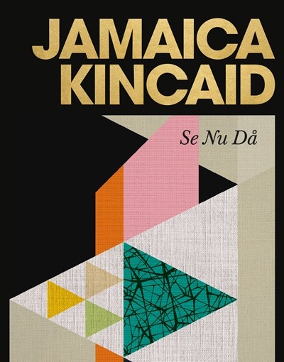 Se nu då av Jamaica Kincaid