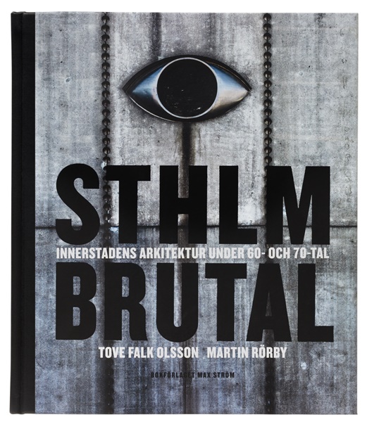 Sthlm brutal av Tove Falk Olsson och Martin Rörby