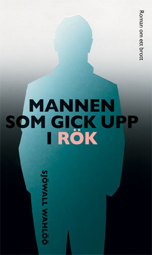 Mannen som gick upp i rök av Maj Sjöwall och Per Wahlöö