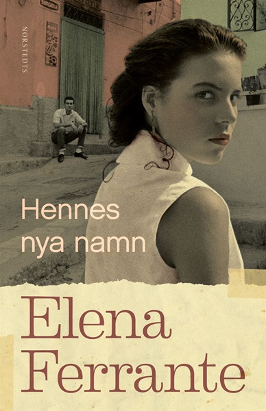 Hennes nya namn av Elena Ferrante