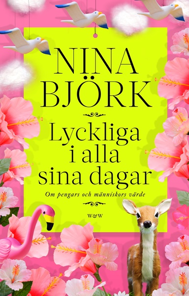 Lyckliga i alla sina dagar av Nina Björk