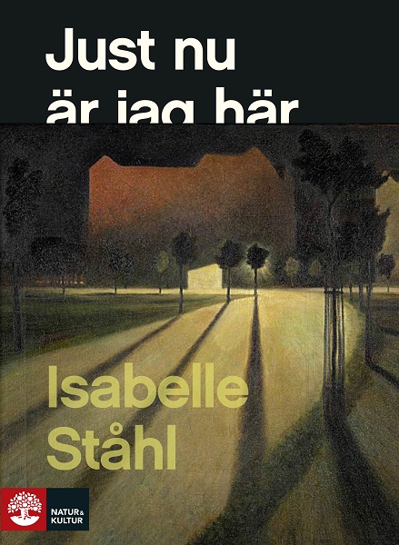 Just nu är jag här av Isabelle Ståhl