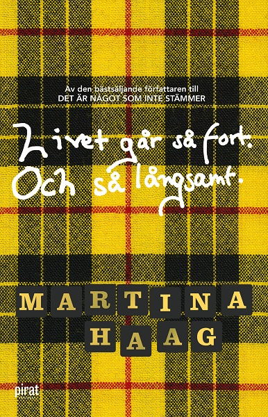 Livet går så fort. Och så långsamt av Martina Haag