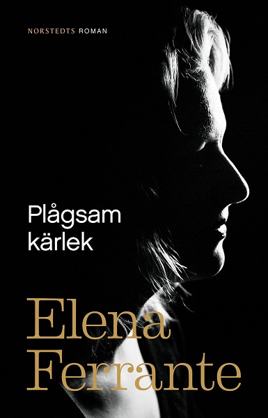 Plågsam kärlek av Elena Ferrante