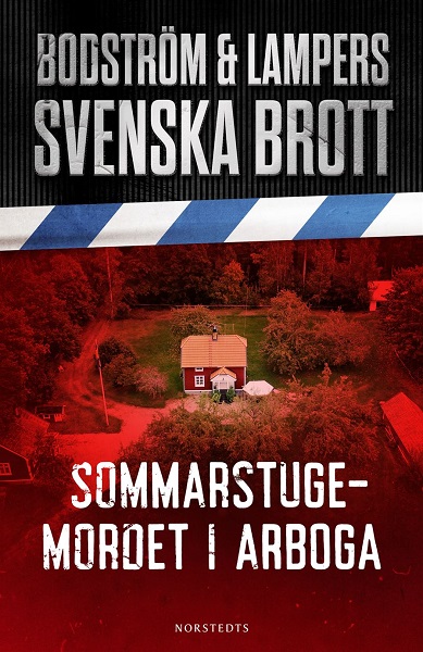 Sommarstugemordet i Arboga av Thomas Bodström och Lars Olof Lampers