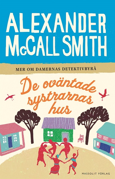 De oväntade systrarnas hus av Alexander McCall Smith