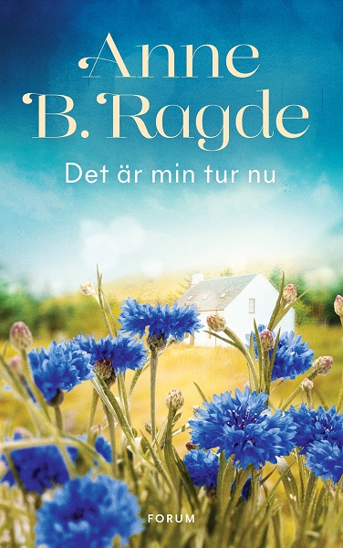 Det är min tur nu av Anne B. Ragde
