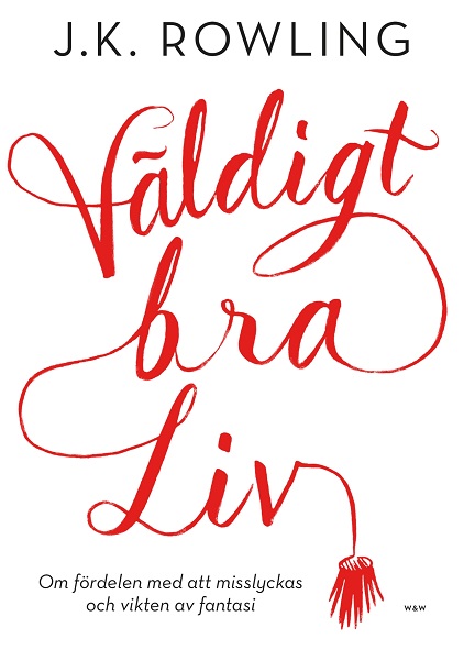 Väldigt bra liv av J.K. Rowling