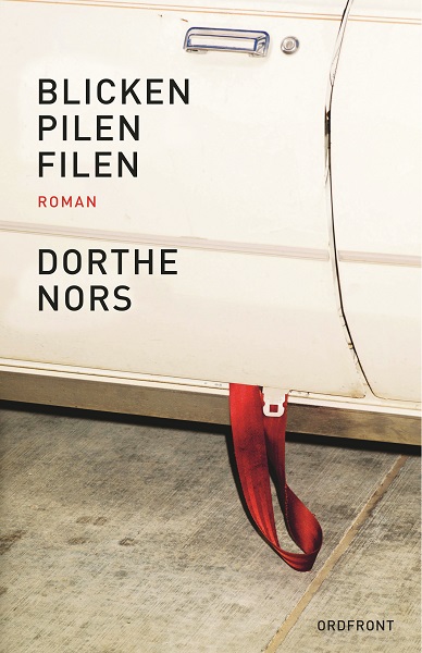 Blicken, pilen, filen av Dorthe Nors