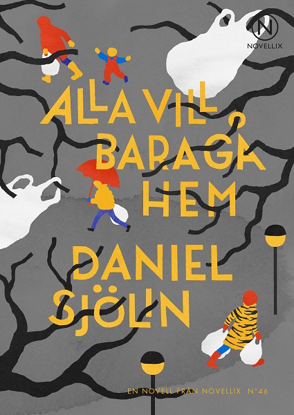 Alla vill bara gå hem av Daniel Sjölin