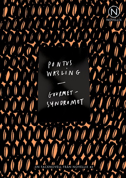 Gourmetsyndromet av Pontus Wasling