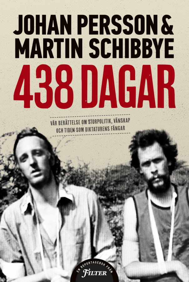 438 dagar av Martin Schibbye och Johan Persson