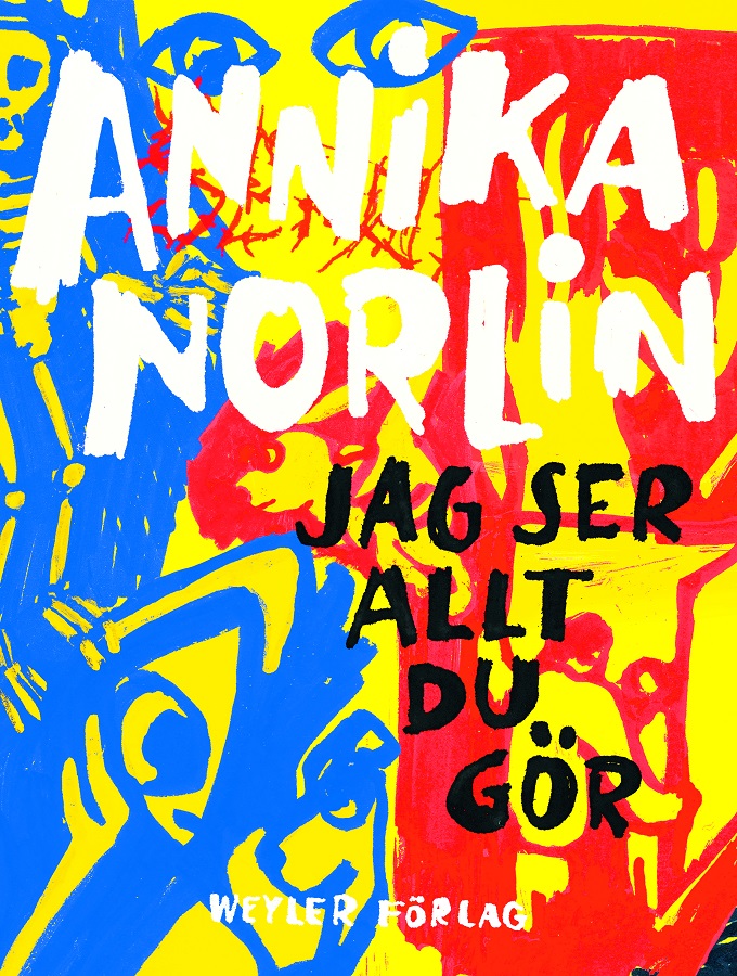 Jag ser allt du gör av Annika Norlin